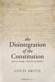 The Disintegration of the Constitution, Louis Srote 
