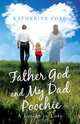 Father God and My Dad Poochie, Katherine Ford 
