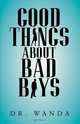 Good Things about Bad Boys, Dr Wanda 