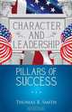 Character and Leadership Pillars of Success, Thomas B. Smith Clu Chfc 