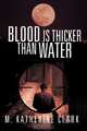 Blood Is Thicker Than Water, M. Katherine Clark 