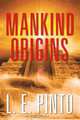 Mankind Origins, L. E. Pinto 