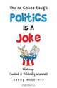 Politics Is a Joke, Sandy Rozelman 