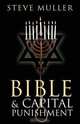 Bible & Capital Punishment, Steve Muller 
