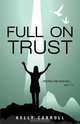 Full on Trust, Kelly Carroll 