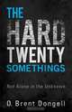 The Hard Twenty Somethings, O. Brent Dongell 