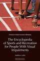 The Encyclopedia of Sports and Recreation for People with Visual Impairments, Andrew Leibs 