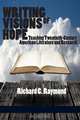 Writing Visions of Hope, Richard C. Raymond 