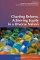 Charting Reform, Achieving Equity in a Diverse Nation, 