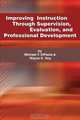 Improving Instruction Through Supervision, Evaluation, and Professional Development, Michael F. DiPaola 