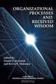 Organizational Processes and Received Wisdom, 