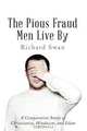 The Pious Fraud Men Live by, Richard Swan 