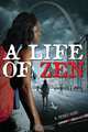 A Life of Zen, A. Renee Hunt 