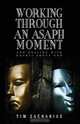 Working Through an Asaph Moment, Tim Zacharias 