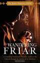 The Wandering Friar, John Anglin 