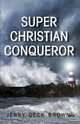 Super Christian Conqueror, Jerry Deck Brown 