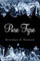 Pure Fyre, Kristalyn A. Vetovich 