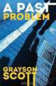 A Past Problem, Grayson Scott 
