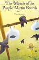 The Miracle of the Purple Martin Gourds, Patsy Grimsley 
