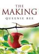 The Making, Queenie Bee 
