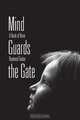 Mind Guards the Gate, Raymond Tucker 