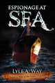 Espionage at Sea, Lyle A. Way 