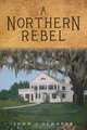 A Northern Rebel, John J. Schafer 