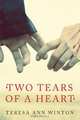 Two Tears of a Heart, Teresa Ann Winton 
