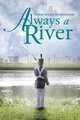Always a River, Todd Allen Henderson 