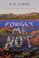 Forget Me Not, G. X. Chen 