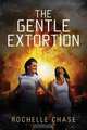 The Gentle Extortion, Rochelle Chase 