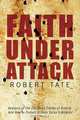 Faith Under Attack, Robert Tate 