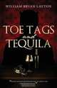 Toe Tags and Tequila, William Bryan Layton 
