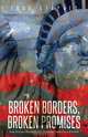 Broken Borders, Broken Promises, Todd Staples 