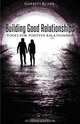 Building Good Relationships, Second Edition, Garrett Roark 