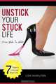 Unstick Your Stuck Life, Lisa Hamilton 
