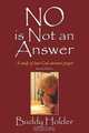 No Is Not an Answer, Second Edition, Buddy Holder 
