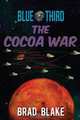 Blue Third - The Cocoa War, Brad Blake 