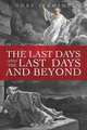 The Last Days and the Last Days and Beyond (2 Vol. Book), Tory Fleming 