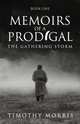 Memoirs of a Prodigal - Book 1, Timothy J. Morris 