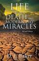 Life After Death and Modern Day Miracles, D. E. Baker 