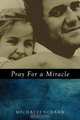 Pray for a Miracle, Michalei Schaan 