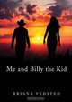 Me and Billy the Kid, Briana Vedsted 