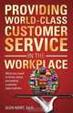 Providing World-Class Customer Service in the Workplace, Glen Mort 