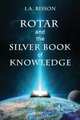 Rotar and the Silver Book of Knowledge, I.A. Bisson 