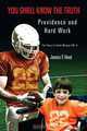 Providence and Hard Work Series; You Shall Know the Truth, James F. Hunt 