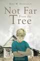 Not Far from the Tree, Kent W. Henderson 
