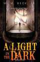 A Light in the Dark, W. M. Beck Jr 