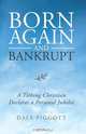 Born Again and Bankrupt, Dale Piggott 