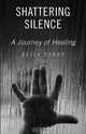 Shattering Silence, Kelly Yordy 